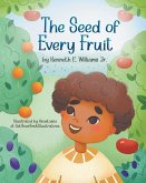 The Seed of Every Fruit