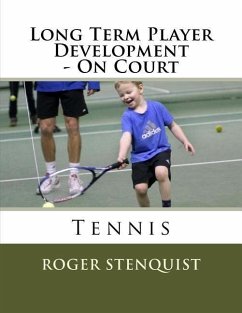 Long Term Player Development - On Court Tennis - Stenquist, Roger