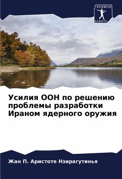 Usiliq OON po resheniü problemy razrabotki Iranom qdernogo oruzhiq - Aristote Nziragutin'q, Zhan P.