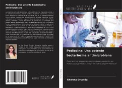 Pediocina: Una potente bacteriocina antimicrobiana - Dhanda, Shweta