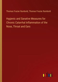 Hygienic and Sanative Measures for Chronic Catarrhal Inflammation of the Nose, Throat and Ears