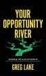 Your Opportunity River - Bild 1