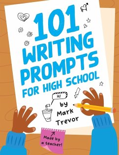 101 Writing Prompts for High School - Trevor, Mark