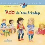 Ilk Okuma Kitabim - Ada Ile Yeni Arkadasi