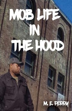 Mob Life in the Hood - Perry, M E