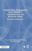 Collaboration, Engagement, and Tradition in Contemporary and Electronic Music