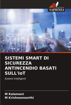 SISTEMI SMART DI SICUREZZA ANTINCENDIO BASATI SULL'IoT - Kalamani, M;Krishnamoorthi, M