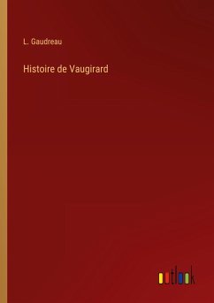 Histoire de Vaugirard - Gaudreau, L.