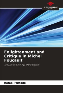 Enlightenment and Critique in Michel Foucault - Furtado, Rafael