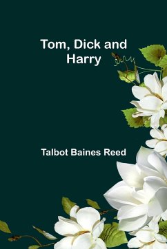 Tom, Dick and Harry - Baines Reed, Talbot