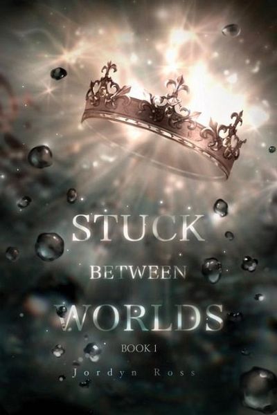 Stuck Between Worlds Stuck Between Worlds
