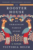 Rooster House : My Ukrainian Family Story: A Memoir (eBook, ePUB)