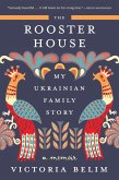 Rooster House : My Ukrainian Family Story: A Memoir (eBook, ePUB) Rooster House : My Ukrainian Family Story: A Memoir (eBook, ePUB)