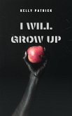 I Will Grow Up (Self-Redemption, #1) (eBook, ePUB)