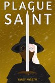 Plague Saint (Saints of the Apocalypse, #1) (eBook, ePUB)