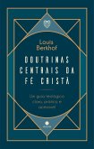 Doutrinas Centrais da Fé Cristã (eBook, ePUB) Doutrinas Centrais da Fé Cristã (eBook, ePUB)