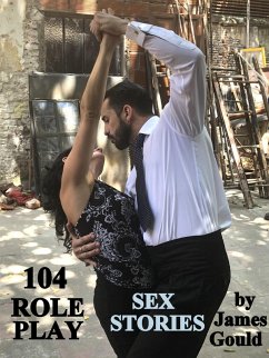 104 Role Play Sex Stories (eBook, ePUB) - Gould, James