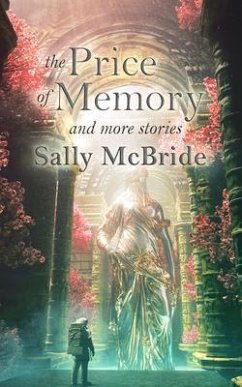 The Price of Memory and More Stories (eBook, ePUB) - McBride, Sally