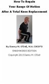 How To Regain Your Range Of Motion After A Total Knee Replacement (eBook, ePUB)