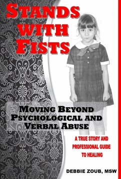 Stands With Fists: Moving Beyond Psychological and Verbal Abuse (eBook, ePUB) - Zoub, Debbie