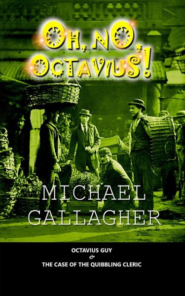 Oh, No, Octavius! (Send for Octavius Guy, #4) (eBook, ePUB) Oh, No, Octavius! (Send for Octavius Guy, #4) (eBook, ePUB)