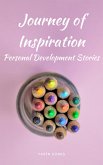 Journey of Inspiration - Personal Development Stories (eBook, ePUB) Journey of Inspiration - Personal Development Stories (eBook, ePUB)