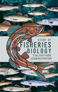 Study of Fisheries Biology, Evaluation, and Administration (eBook, ePUB) - Kaushalya, Ruchini