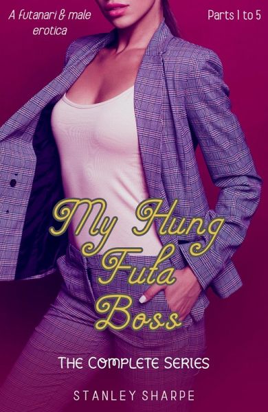 My Hung Futa Boss (The Complete Series) (eBook, ePUB)