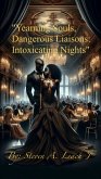 Yearning Souls, Dangerous Liaisons: Intoxicating Nights (eBook, ePUB)