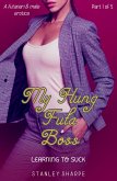 My Hung Futa Boss (Part 1: Learning to Suck) (eBook, ePUB) My Hung Futa Boss (Part 1: Learning to Suck) (eBook, ePUB)