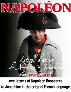 Lettres d'amour de Napoleon Bonaparte a Josephine de Beauharnais (eBook, ePUB) - Bonaparte, Napoleon