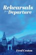 Rehearsals for a Departure (eBook, ePUB) - Bild 1