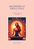 Maitriser le kriya yoga (eBook, ePUB)