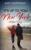 It's Up to You, New York: A Short Story (eBook, ePUB)