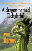 A Dragon Named Delightful (eBook, ePUB) A Dragon Named Delightful (eBook, ePUB)