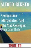 Commissaire Marquanteur And The Mad Colleague: France Crime Thriller (eBook, ePUB)