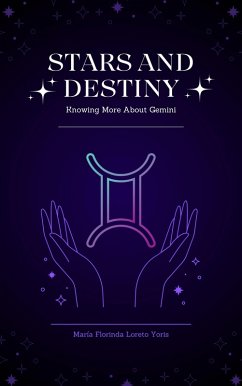 Stars and Destiny: Knowing More About Gemini (eBook, ePUB) - Yoris, Maria Florinda Loreto