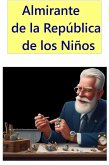 Almirante de la República de los Niños (eBook, ePUB)