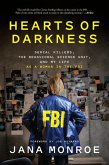 Hearts of Darkness : Serial Killers, the Behavioral Science Unit, and My Life as a Woman in the FBI (eBook, ePUB)