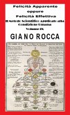 Felicità Apparente e Felicità Effettiva - Il Metodo Scientifico Applicato alla Condizione Umana - Volume IX (eBook, ePUB) Felicità Apparente e Felicità Effettiva - Il Metodo Scientifico Applicato alla Condizione Umana - Volume IX (eBook, ePUB)