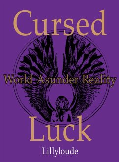 Cursed Luck - World Asunder Reality (eBook, ePUB) - Lillyloude