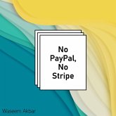No PayPal No Stripe (eBook, ePUB)