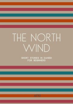 The North Wind: Short Stories in Danish for Beginners (eBook, ePUB) - Books, Artici Bilingual