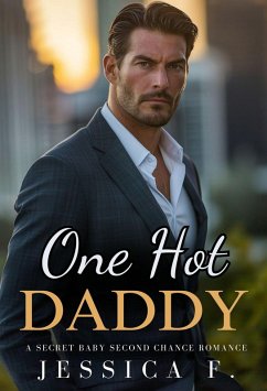 Cover One Hot Daddy: A Secret Baby Second Chance Romance (Accidental Love, #6) (eBook, ePUB)