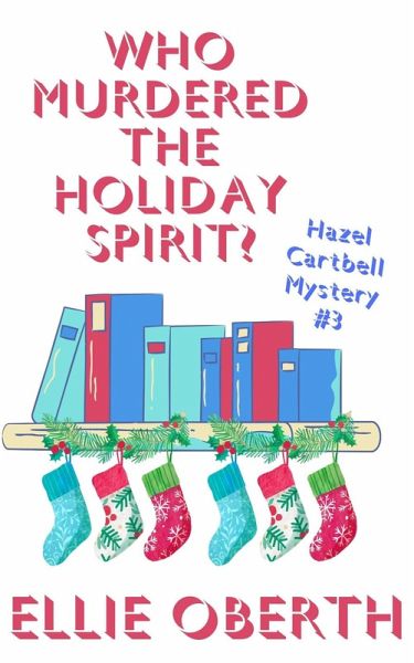 Who Murdered the Holiday Spirit? (Who Murdered...?, #3) (eBook, ePUB)