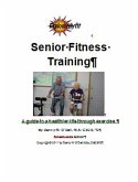Senior Fitness Training: A guide to a healthier life through exercise (eBook, ePUB)