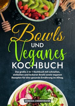 Bowls und Veganes Kochbuch (eBook, ePUB) - Zimmermann, Vanessa