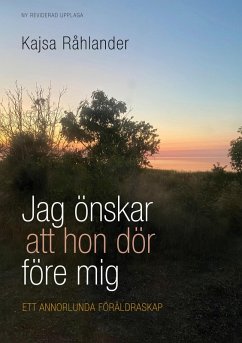 Jag önskar att hon dör före mig (eBook, ePUB) - Råhlander, Kajsa