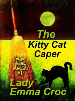 The Kitty Cat Caper (Imagine Yourself Adventures, #1) (eBook, ePUB) - Oberth, Ellie