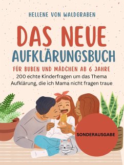 Das Neue Aufklärungsbuch für Buben und Mädchen ab 6 Jahre:: 200 echte Kinderfragen (eBook, ePUB) - Waldgraben, Hellene von